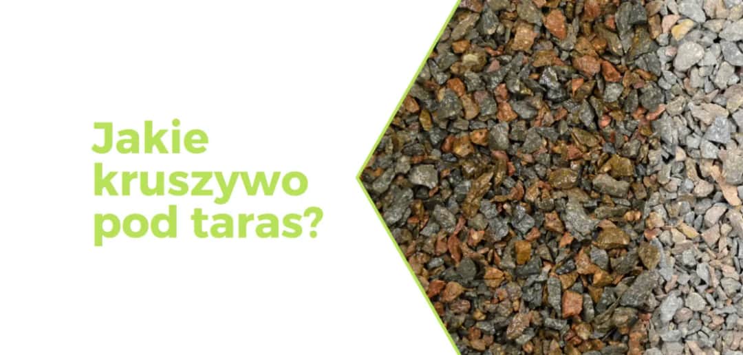 Jakie kruszywo pod taras wybrać? Kluczowe informacje i porady